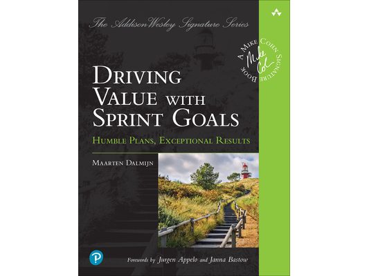 Driving Value with Sprint Goals: Humble Plans, Exceptional Results