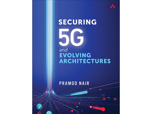 Securing 5g and Evolving Architectures