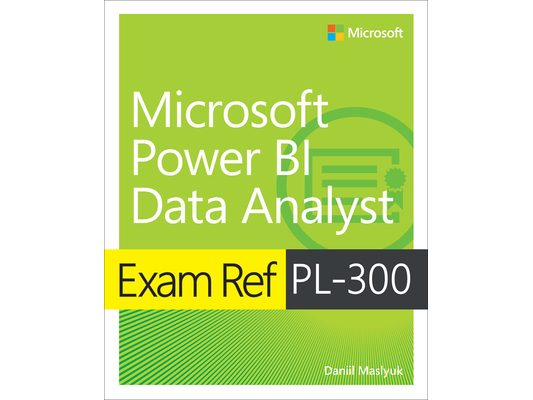 Exam Ref Pl-300 Power Bi Data Analyst