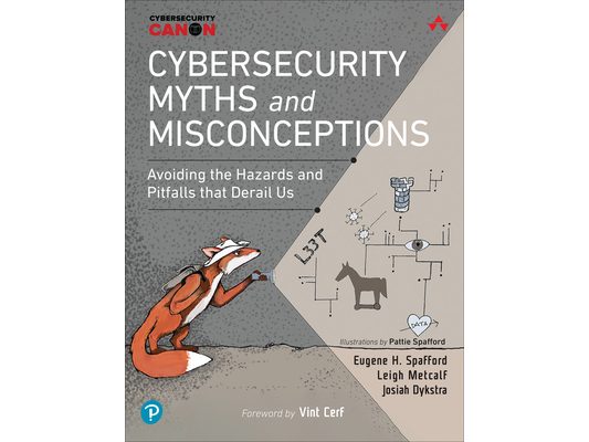 Cybersecurity Myths and Misconceptions: Avoiding the Hazards and Pitfalls That Derail Us