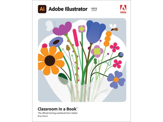 Adobe Illustrator Classroom in a Book (2023 Release)