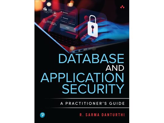 Database and Application Security: A Practitioner's Guide