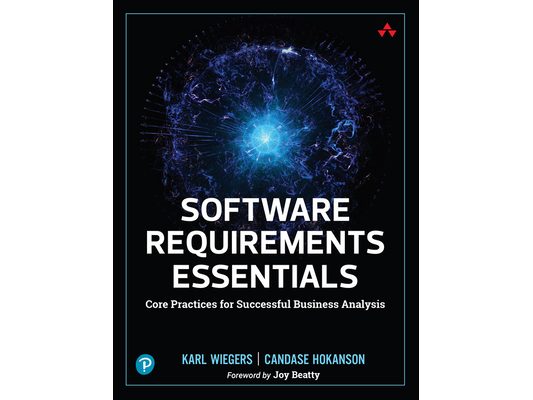 Software Requirements Essentials: Core Practices for Successful Business Analysis