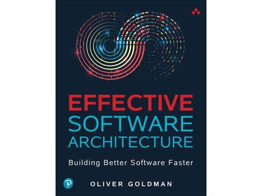 Effective Software Architecture: Building Better Software Faster
