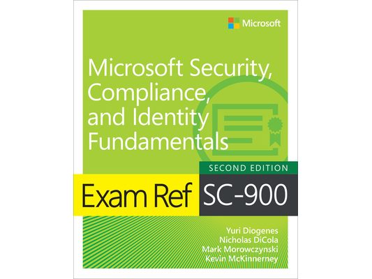 Exam Ref SC-900 Microsoft Security, Compliance, and Identity Fundamentals