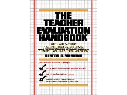 The Teacher Evaluation Handbook: Step-By-Step Techniques and Forms for Improving Instruction