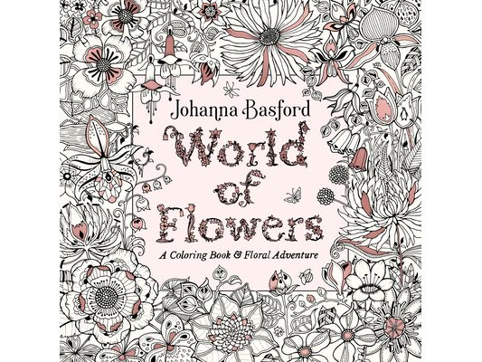 World of Flowers: A Coloring Book and Floral Adventure