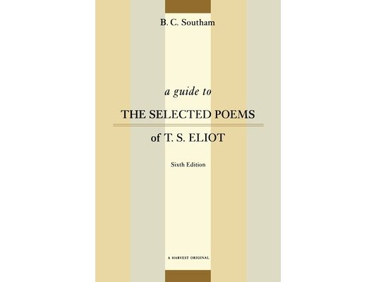 A Guide to the Selected Poems of T.S. Eliot: Sixth Edition
