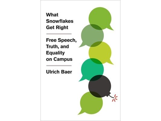 What Snowflakes Get Right: Free Speech, Truth, and Equality on Campus