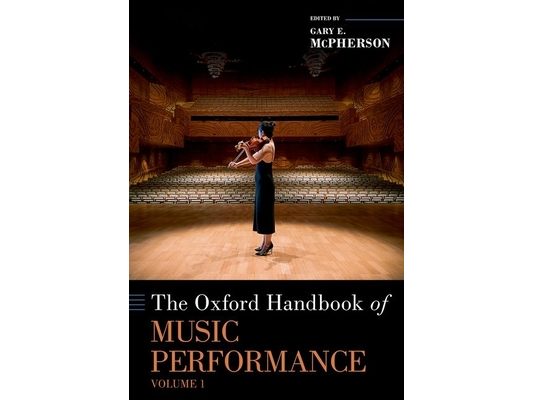 Oxford Handbook of Music Performance, Volume 1