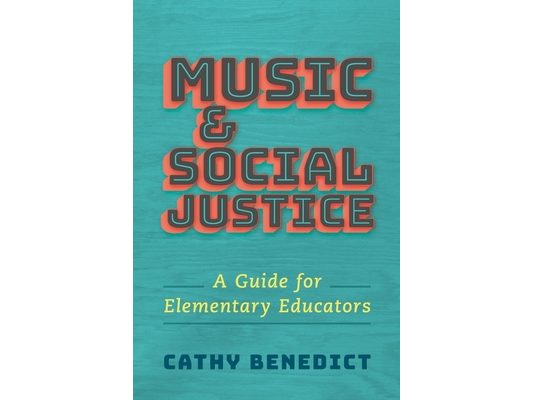 Music and Social Justice: A Guide for Elementary Educators