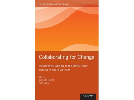 Collaborating for Change: Transforming Cultures to End Gender-Based Violence in Higher Education