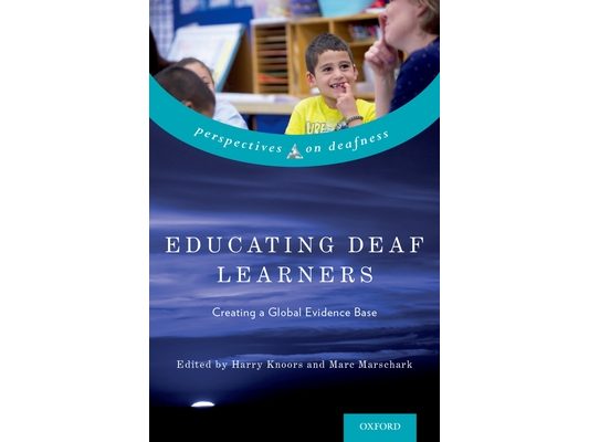 Educating Deaf Learners: Creating a Global Evidence Base