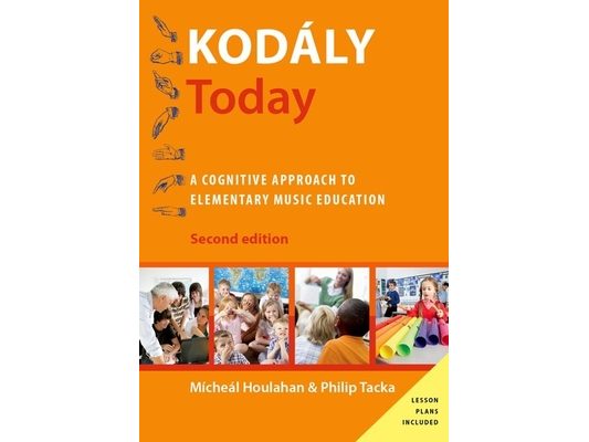 Kodaly Today, 2nd edition: A Cognitive Approach to Elementary Music Education (Revised)