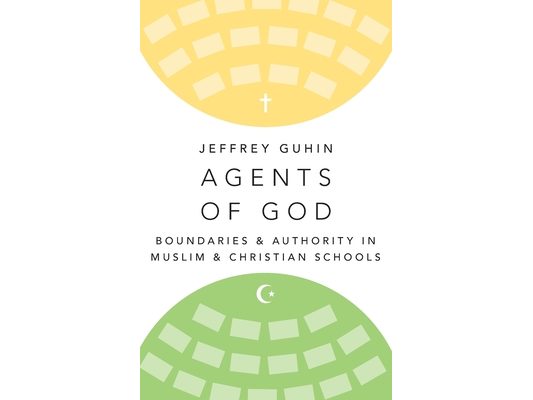 Agents of God: Boundaries and Authority in Muslim and Christian Schools