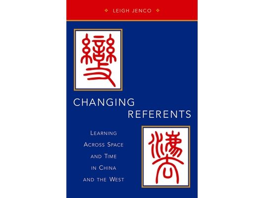 Changing Referents: Learning Across Space and Time in China and the West