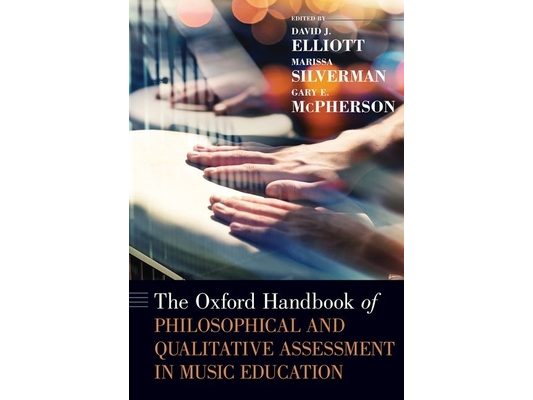 Oxford Handbook of Philosophical and Qualitative Assessment in Music Education