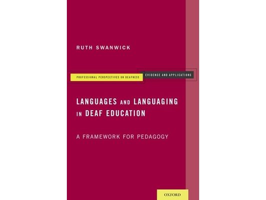 Languages and Languaging in Deaf Education: A Framework for Pedagogy