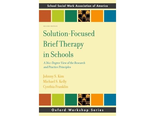 Solution-Focused Brief Therapy in Schools: A 360-Degree View of the Research and Practice Principles