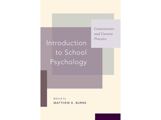Introduction to School Psychology: Controversies and Current Practice