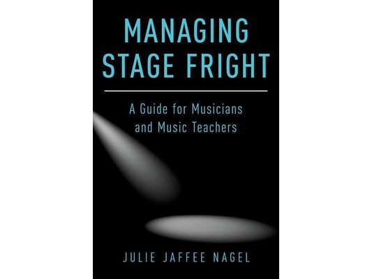 Managing Stage Fright: A Guide for Musicians and Music Teachers
