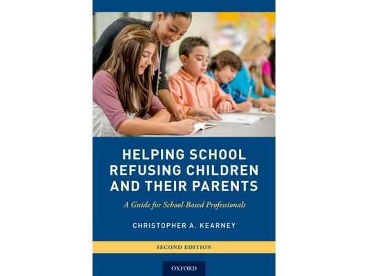 Helping School Refusing Children and Their Parents: A Guide for School-Based Professionals