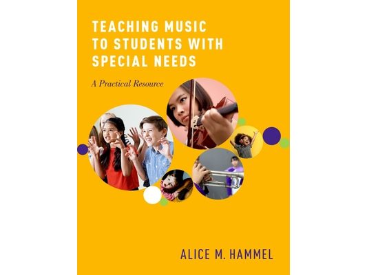 Teaching Music to Students with Special Needs: A Practical Resource