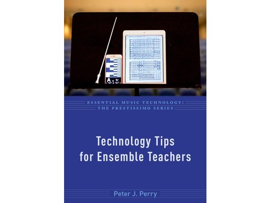 Technology Tips for Ensemble Teachers
