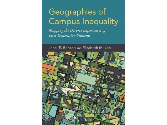 Geographies of Campus Inequality: Mapping the Diverse Experiences of First-Generation Students