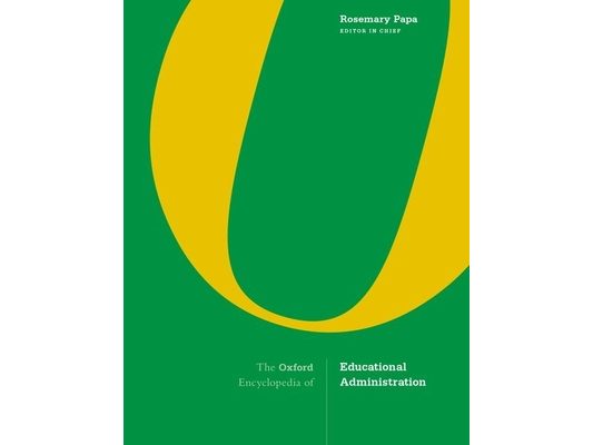 The Oxford Encyclopedia of Educational Administration
