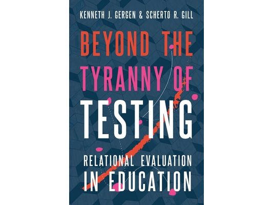 Beyond the Tyranny of Testing: Relational Evaluation in Education
