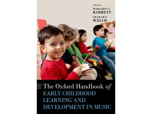 The Oxford Handbook of Early Childhood Learning and Development in Music