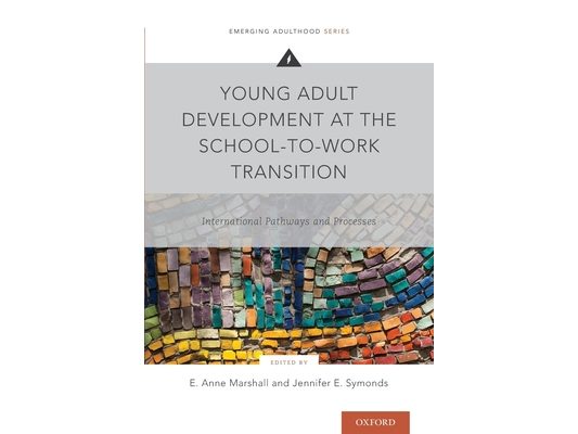 Young Adult Development at the School-To-Work Transition: International Pathways and Processes