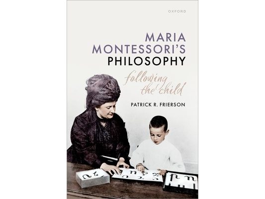 Maria Montessori's Philosophy: Following the Child