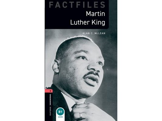 Oxford Bookworms Factfiles: Martin Luther King: Level 3: 1000-Word Vocabulary
