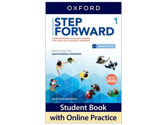 Step Forward Level 1 Student Book with Online Practice: Standards-Based Language Learning for Work and Academic Readiness