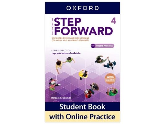Step Forward Level 4 Student Book with Online Practice: Standards-Based Language Learning for Work and Academic Readiness