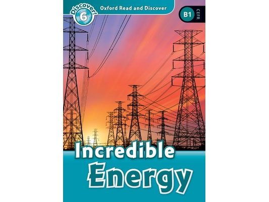 Read and Discover Level 6 Incredible Energy