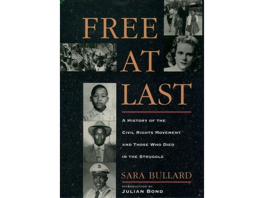 Free at Last: A History of the Civil Rights Movement and Those Who Died in the Struggle