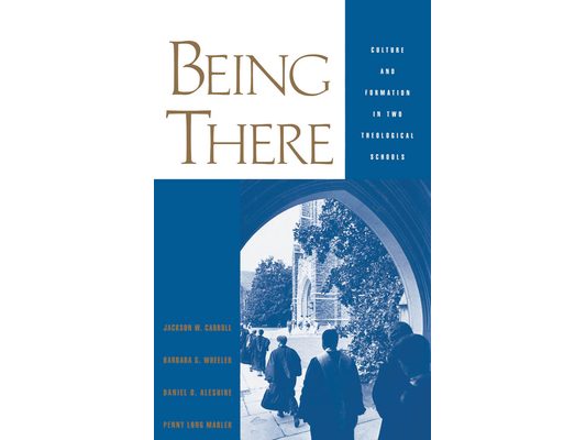 Being There: Culture and Formation in Two Theological Schools