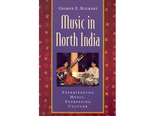 Music in North India: Experiencing Music, Expressing Culture [With CD]