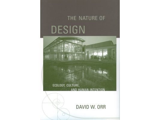 The Nature of Design: Ecology, Culture, and Human Intention