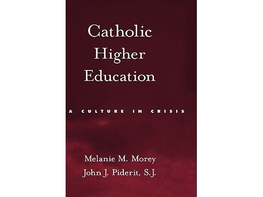 Catholic Higher Education: A Culture in Crisis