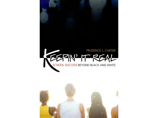 Keepin' It Real: School Success Beyond Black and White
