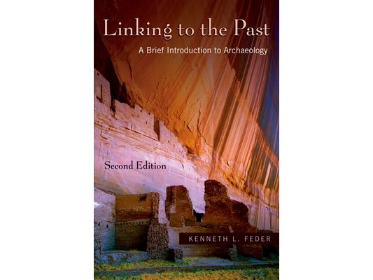 Linking to the Past: A Brief Introduction to Archaeology [With CDROM] [With CDROM]