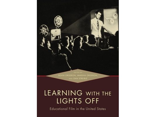 Learning with the Lights Off: Educational Film in the United States