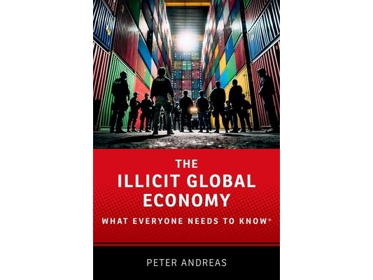 The Illicit Global Economy: What Everyone Needs to Know(r)