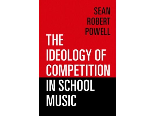 The Ideology of Competition in School Music