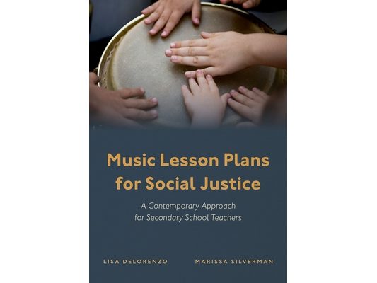 Music Lesson Plans for Social Justice: A Contemporary Approach for Secondary School Teachers
