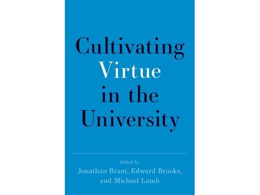 Cultivating Virtue in the University